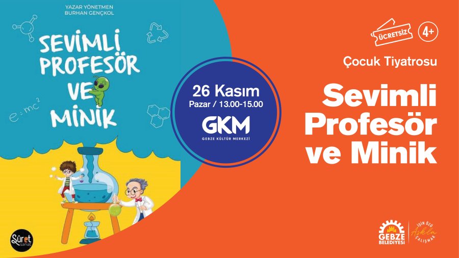 ÇOCUK TİYATRO :  GEBZE KÜLTÜR MERKEZİ
