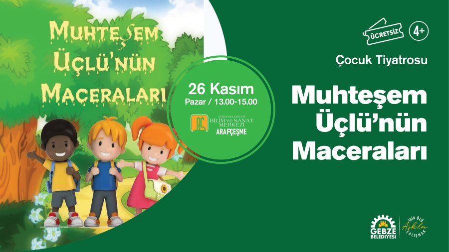 ÇOCUK TİYATRO : ARAPÇEŞME BİLİM SANAT