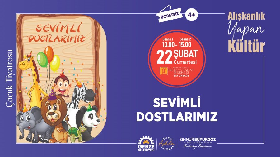 Sevimli Dostlarımız - Çocuk Tiyatrosu - 2 Seans - 1. seans 13.00 - 2. seans 15.00