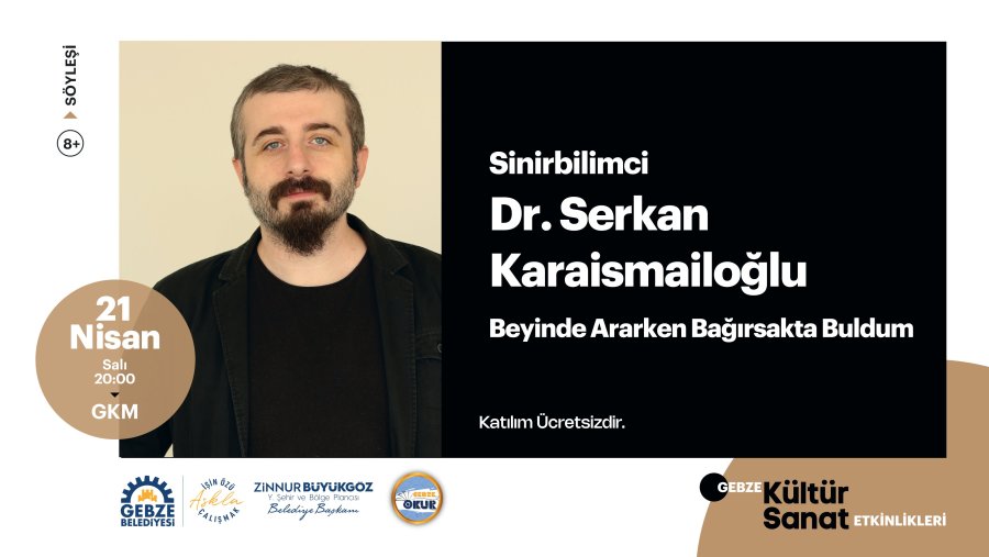 Söyleşi - Sinirbilimci Dr. Serkan Karaismailoğlu 