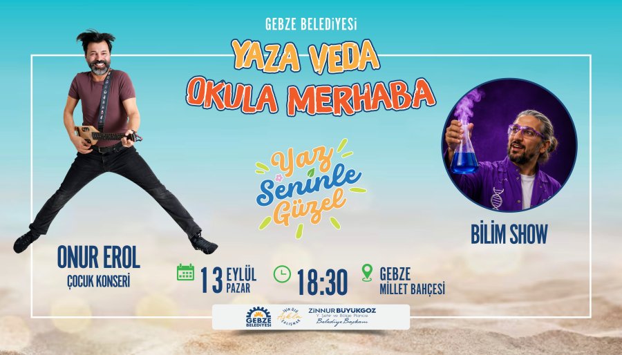 Yaza Veda Okula Merhaba - Bilim Show ve Onur Erol Çocuk Konseri